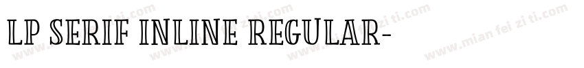 LP Serif Inline Regular字体转换
